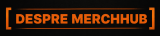 DESPRE MERCHHUB
